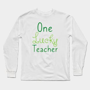 'One Lucky Teacher' St. Patrick's Day T-Shirt Long Sleeve T-Shirt